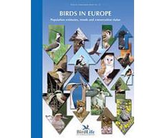 BIRDS IN EUROPE. POPULATION ESTIMATES, TRENDS AND CONSERVATION STATUS
