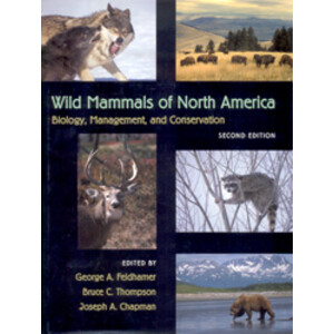 WILD MAMMALS OF NORTH AMERICA. BIOLOGY, MANAGEMENT AND CONSERVATION