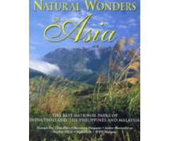 NATURAL WONDERS OF ASIA. THE FINEST NATIONAL PARKS OF INDIA, THAILAND, THE PHILIPPINES & MALAYSIA