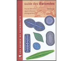GUIDE DES DIATOMÉES. PLUS DE 200 MICROALGUES SILICEUSES PHOTOGRAHIÉES                                                                                 