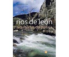 RÍOS DE LEÓN. ARQUITECTOS DEL PAISAJE