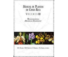 MANUAL DE PLANTAS DE COSTA RICA VOLUMEN III  MONOCOTILEDONEAS (ORCHIDACEAE-ZINGIBERACEAE)