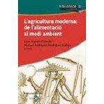 L'AGRICULTURA MODERNA:DE L'ALIMENTACIÓ AL MEDI AMBIENT