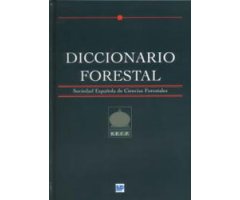 DICCIONARIO FORESTAL. SOCIEDAD ESPAÑOLA DE CIENCIAS FORESTALES