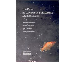 LOS PECES DE LA PROVINCIA DE SALAMANCA. ATLAS DE DISTRIBUCIÓN