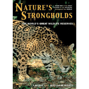 NATURE'S STRONGHOLDS. THE WORLD'S GREAT WILDLIFE RESERVES
