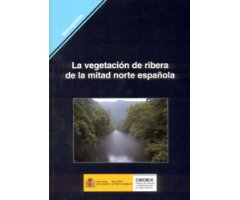 LA VEGETACIÓN DE RIBERA DE LA MITAD NORTE ESPAÑOLA