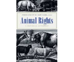 ANIMAL RIGHTS A HISTORICAL ANTHOLOGY        