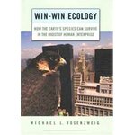 WIN-WIN ECOLOGY. HOW THE EARTH'S SPECIES CAN SURVIVE IN THE MIDST OF HUMAN ENTERPRISE