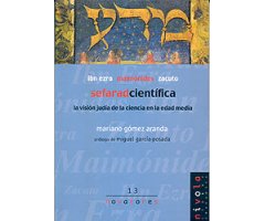 IBN EZRA MAIMÓNIDES ZACUTO. SEFARAD CIENTÍFICA. LA VISIÓN JUDÍA DE LA CIENCIA EN LA EDAD MEDIA