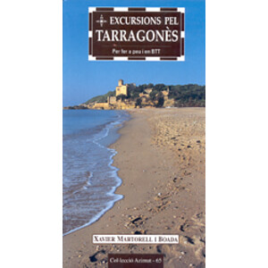 EXCURSIONS PEL TARRAGONÈS. PER FER A PEU I EN BTT