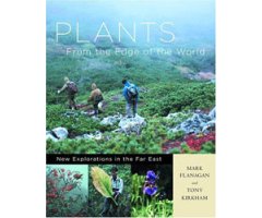 PLANTS FROM THE EDGE OF THE WORLD. NEW EXPLORATIONS IN THE FAR EAST