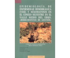 EPIDEMIOLOGÍA DE ENFERMEDAD HEMORRÁGICA (VHD)  Y MIXOMATOSIS EN EL CONEJO SILVESTRE EN EL VALLE MEDIO DEL EBRO, HERRAMIENTAS DE GESTIÓN-