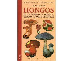 GUÍA DE LOS HONGOS DE LA PENÍNSULA IBÉRICA, EUROPA Y NORTE DE ÁFRICA