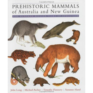 PREHISTORIC MAMMALS OF AUSTRALIA AND NEW GUINEA. ONE HUNDRED MILLION YEARS OF EVOLUTION