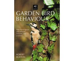 GARDEN BIRD BEHAVIOUR. HOW TO RECOGNIZE AND INTERPRET EVERYDAY BIRD ACTIVITIES