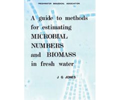 A GUIDE TO METHODS FOR ESTIMATING MICROBIAL NUMBERS AND BIOMASS IN FRESH WATER