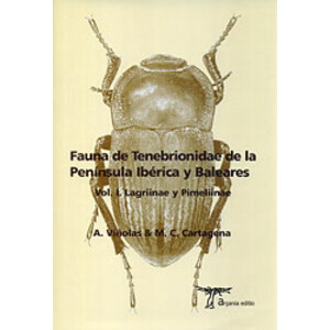 FAUNA DE TENEBRIONIDAE DE LA PENÍNSULA IBÉRICA Y BALEARES VOL.1: LAGRIINAE Y PIMELIINAE