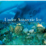 UNDER ANTARCTIC ICE. THE PHOTOGRAPHS OF NORBERT WU