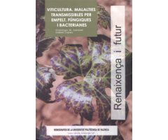 VITICULTURA. MALALTIES TRANSMISSIBLES PER EMPELT, FÚNGIQUES I BACTERIANES