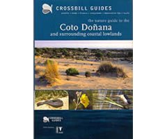 CROSSBILL GUIDES. THE NATURE GUIDE TO THE COTO DOÑANA AND SURROUNDING COASTAL LOWLANDS-SPAIN