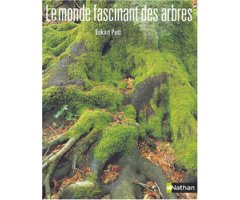 LE MONDE FASCINANT DES ARBRES