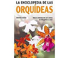 LA ENCICLOPEDIA DE LAS ORQUÍDEAS. TODA LA INFORMACIÓN CON CIENTOS DE FOTOGRAFÍAS A COLOR