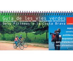 GUIA DE LES VIES VERDES DELS PIRINEUS A LA COSTA BRAVA