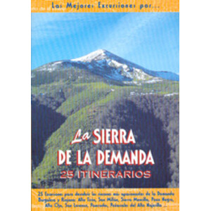 LAS MEJORES EXCURSIONES POR LA SIERRA DE LA DEMANDA. 25 ITINERARIOS