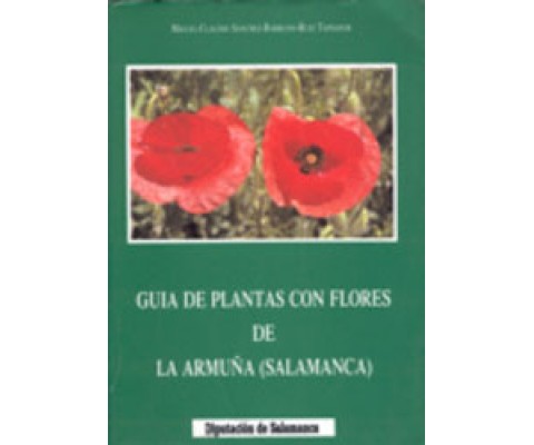 GUÍA DE PLANTAS CON FLORES DE LA ARMUÑA (SALAMANCA)