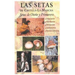 LAS SETAS DE CASTILLA- LA MANCHA. SETAS DE OTOÑO Y PRIMAVERA
