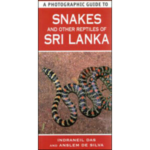 A PHOTOGRAPHIC GUIDE TO SNAKES AND OTHER REPTILES OF SRI LANKA