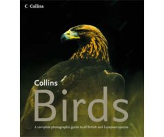 COLLINS BIRDS. A COMPLETE PHOTOGRAPHIC GUIDE TO ALL BRITISH AND EUROPEAN SPECIES