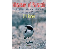 WHEATEARS OF PALEARCTIC. ECOLOGY, BEHAVIOUR AND EVOLUTION OF THE GENUS OENANTHE