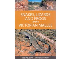 SNAKES, LIZARDS AND FROGS OF THE VICTORIAN  MALLEE