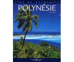 ILLES ET ARCHIPELS. POLYNÉSIE