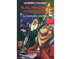 LA AVENTURA DE LA CIENCIA. ALAS, MANZANAS Y CATALEJOS. LA REVOLUCIÓN CIENTÍFICA