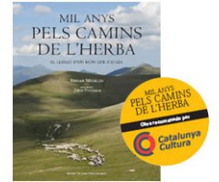 MIL ANYS PELS CAMINS DE L'HERBA. EL LLEGAT D'UN MÓN QUE S'ACABA