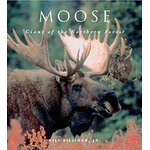 MOOSE. GIANT OF THE NORTHERN FOREST