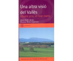 UNA ALTRA VISIÓ DEL VALLÈS "QUATRE PINS UN BOSC ESPÈS"