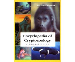 ENCYCLOPEDIA OF CRYPTOZOOLOGY. A GLOBAL GUIDE TO HIDDEN ANIMALS AND THEIR PURSUERS
