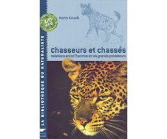 CHASSEURS ET CHASSÉS. RELATIONS ENTRE L\'HOMME ET LES GRANDS PRÉDATEURS