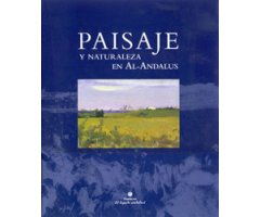 PAISAJE Y NATURALEZA EN AL-ANDALUS