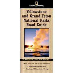 YELLOWSTONE AND GRAND TETON NATIONAL PARKS ROAD GUIDE