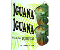 IGUANA IGUANA: GUIDE FOR SUCESSFUL CAPTIVE CARE