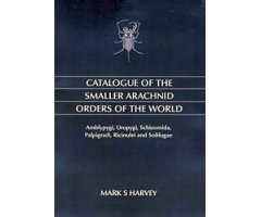 CATALOGUE OF THE SMALLER ARACHNID ORDERS OF THE WORLD. AMBLYPYGI, UROPYGI, SCHIZOMIDA, PALPIGRADI, RICINULEI AND SOLIFUGAE