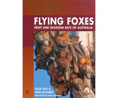 FLYING FOXES. FRUIT AND BLOSSOM BATS OF AUSTRALIA