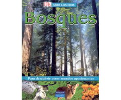ABRE LOS OJOS. BOSQUES. PARA DESCUBRIR OTROS MUNDOS APASIONANTES