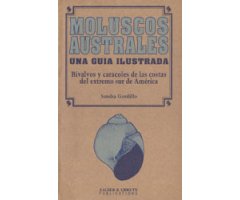 MOLUSCOS AUSTRALES. UNA GUÍA ILUSTRADA  BIVALVOS Y CARACOLES DE LAS COSTAS DEL EXTREMO SUR DE AMÉRICA