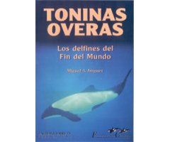 TONINAS OVERAS. LOS DELFINES DEL FIN DEL MUNDO